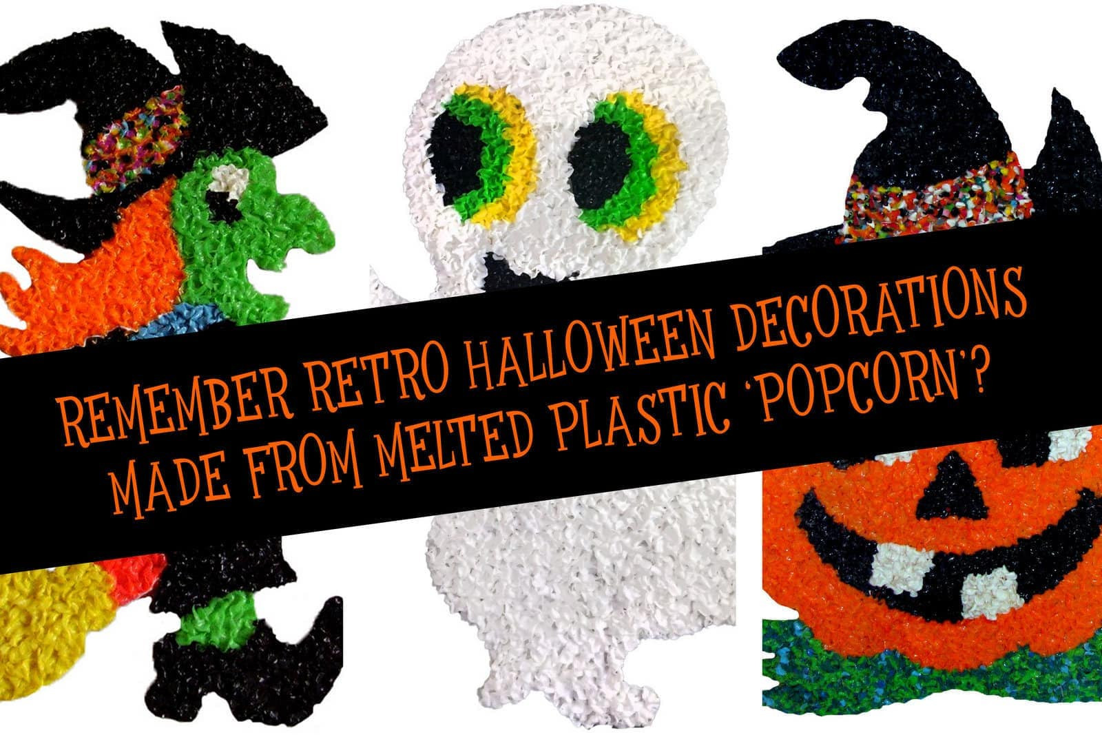 70s Halloween Decorations Lovely See the Retro Melted Plastic Popcorn Halloween Decorations Popular In