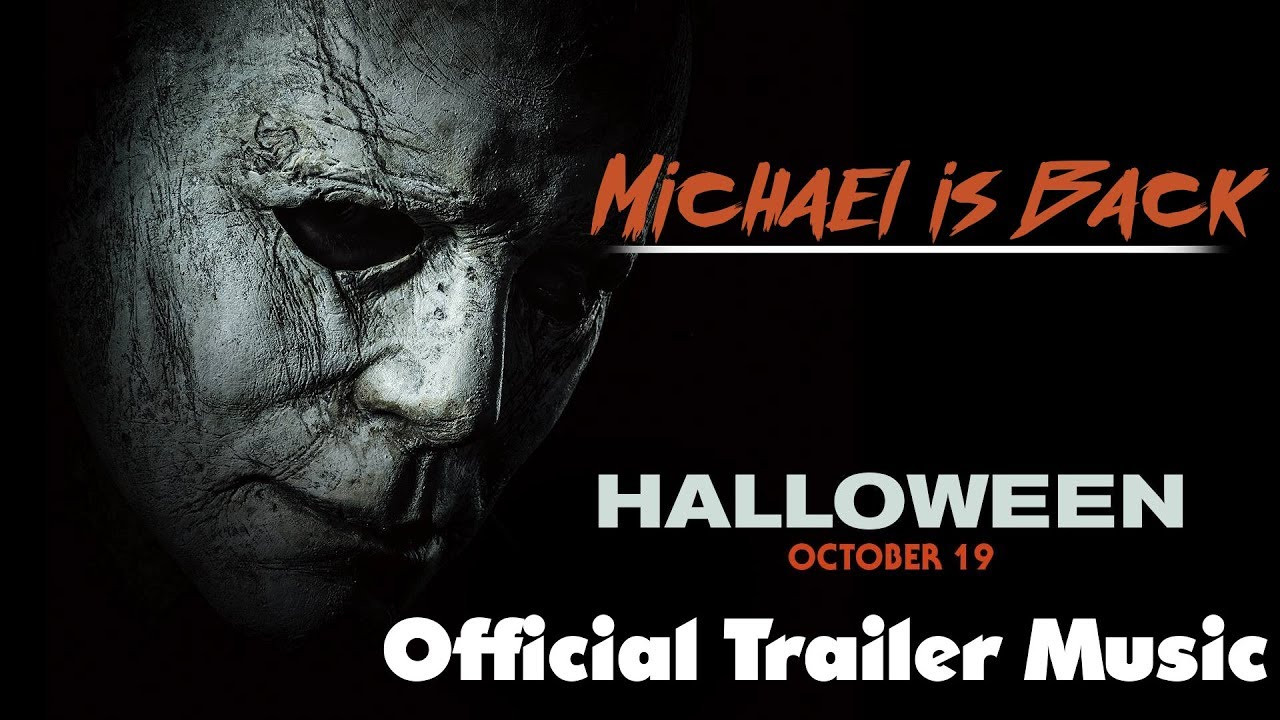 Halloween song Michael Myers Lovely Ficial Halloween Trailer Music 2018 Michael Myers and Halloween Main