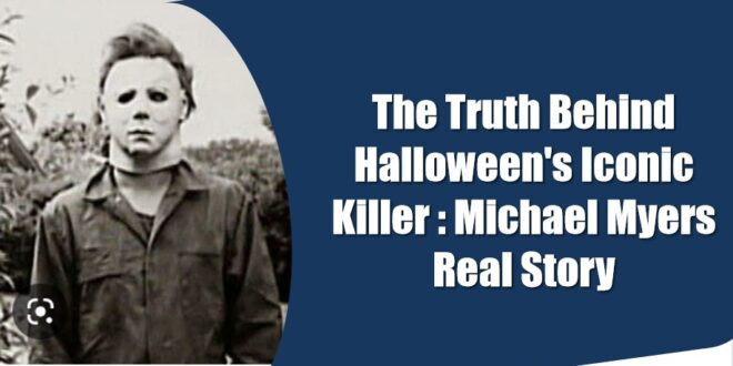 Michael Myers Real Story Luxury the Truth Behind Halloween’s Iconic Killer Michael Myers Real Story