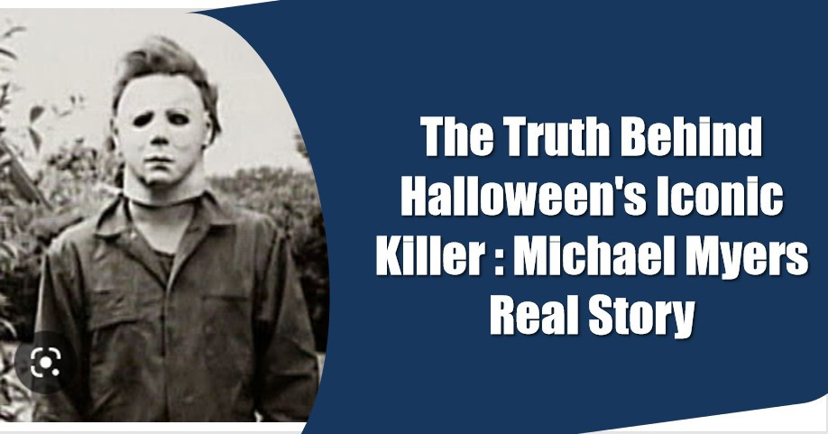 The Real Michael Myers Lovely the Truth Behind Halloween S Iconic Killer Michael Myers Real Story