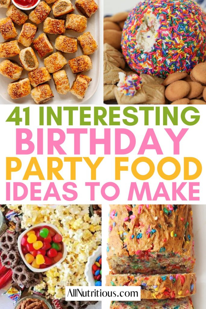 Best Birthday Party Food Best Of 41 Best Birthday Party Food Ideas