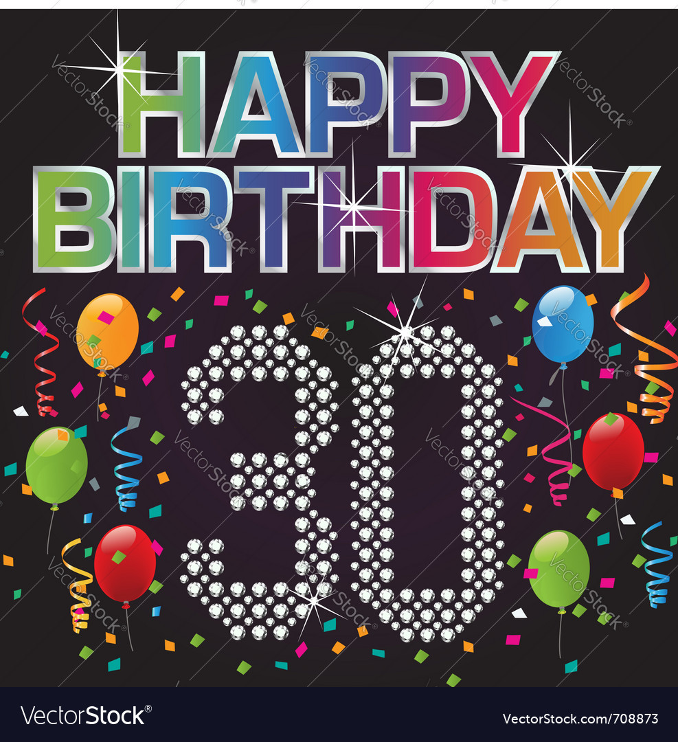 Happy Birthday 30th Birthday Unique Happy 30th Birthday Royalty Free Vector Image Vectorstock