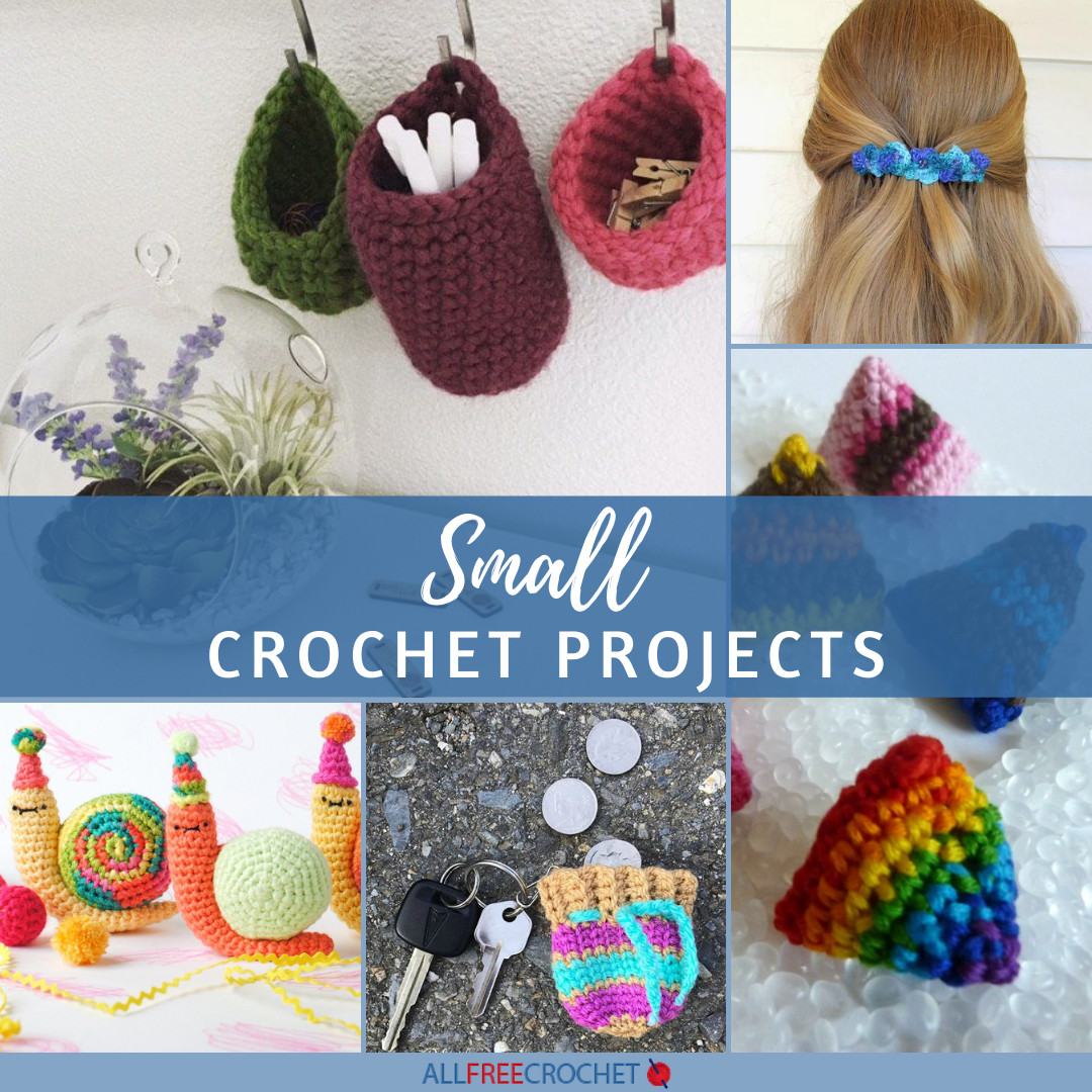 Small Things to Crochet Best Of 44 Small Crochet Projects