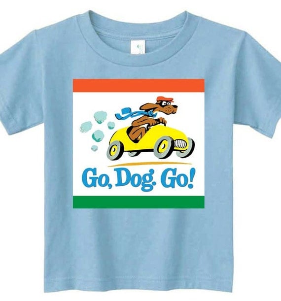 Go Dog Go Shirt Unique Go Dog Go Dr Seuss T Shirt by Lightandsweet On Etsy