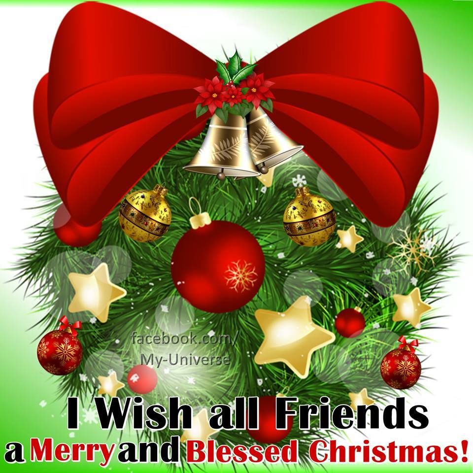 Merry Christmas Wishes for Friends Unique I Wish All Friends A Merry and Blessed Christmas S and