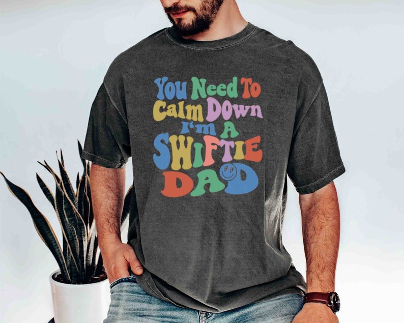 Swiftie Dad Shirt Inspirational Swiftie Dad Cool Dads fort Colors Shirt Funny Groovy Etsy