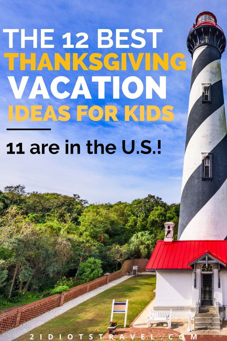 Thanksgiving Family Trip Ideas Luxury the 12 Best Thanksgiving Vacation Ideas for Families