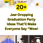 20 Jaw-Dropping Graduation Party Ideas That’ll Make Everyone Say “Wow!