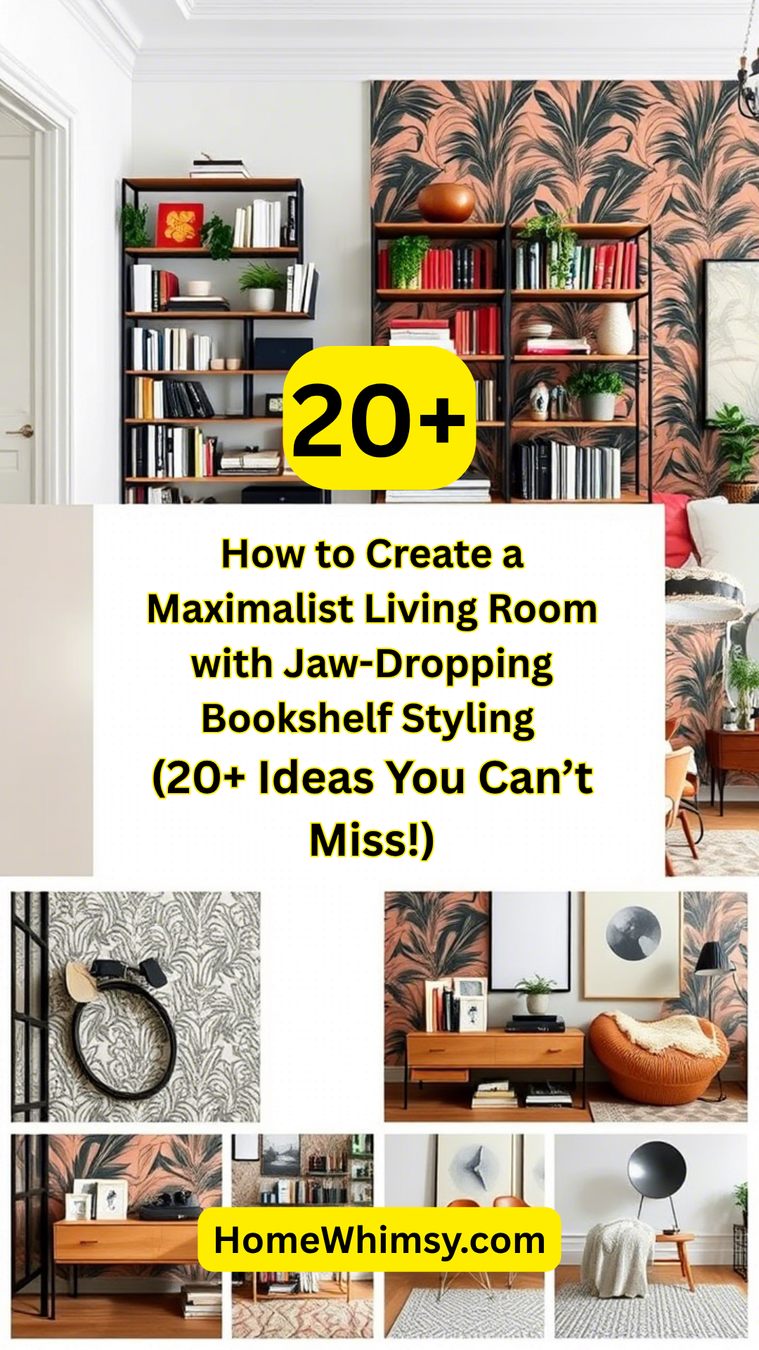 How to Create a Maximalist Living Room with Jaw-Dropping Bookshelf Styling (20+ Ideas You Can’t Miss!)